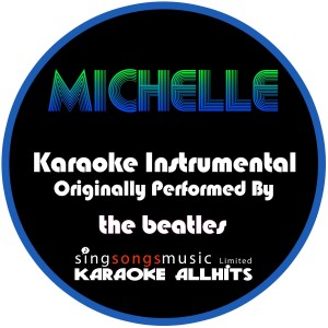 ดาวน์โหลดและฟังเพลง Michelle (Originally Performed By the Beatles) [Instrumental Version] (Instrumental Version) พร้อมเนื้อเพลงจาก Karaoke All Hits