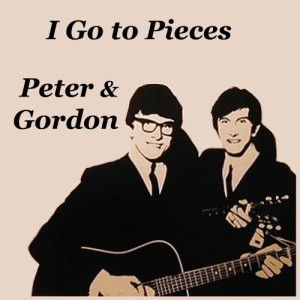 收聽Peter And Gordon的I Go to Pieces歌詞歌曲