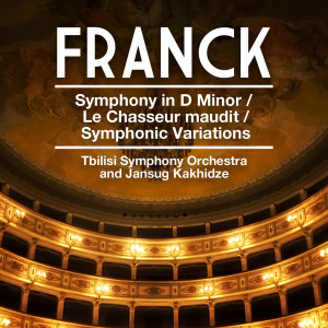 Jansug Kakhidze的專輯Franck: Symphony in D Minor - Le Chasseur maudit - Symphonic Variations
