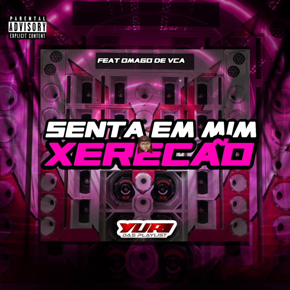 Senta em Mim Xerecão (feat. Mc Magrinho & O MAGO DE VCA) (Explicit)