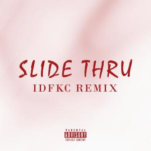 Dengarkan Slide Thru (IDFKC Remix|Explicit) lagu dari AR dengan lirik
