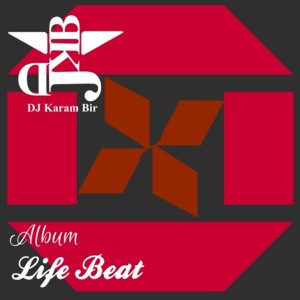 收聽DJ Karam Bir的Life Beat (Deluxe)歌詞歌曲