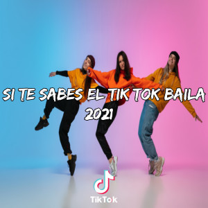 Listen to Si Te Sabes El Tik Tok Baila 2021 song with lyrics from Dj TikTok Viral