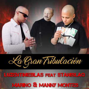 Album La Gran Tribulacion (feat. Stanislao Marino & Manny Montes) from Luzentinieblas
