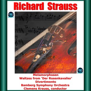 Album R. Strauss: Metamorphosen - Waltzes from 'Der Rosenkavalier' - Divertimento from Bamberg Symphony Orchestra