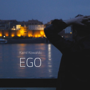 ดาวน์โหลดและฟังเพลง EGO พร้อมเนื้อเพลงจาก Kamil Kowalski