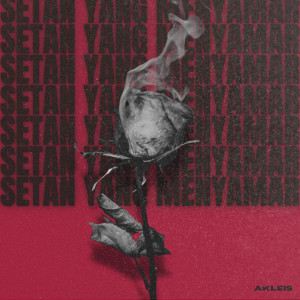 Listen to Setan Yang Menyamar song with lyrics from Akleis