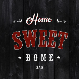 收聽Xad的Home Sweet Home歌詞歌曲