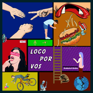 收聽Gabriel Avila的Loco Por Vos歌詞歌曲