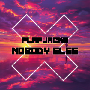 Album Nobody Else oleh Flapjacks