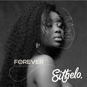 收听Sithelo的Forever歌词歌曲