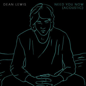 ดาวน์โหลดและฟังเพลง Need You Now (Acoustic) พร้อมเนื้อเพลงจาก Dean Lewis