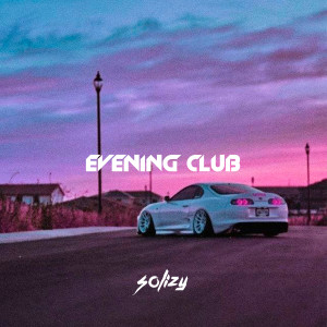 收聽Solizy的Evening Club (Explicit)歌詞歌曲