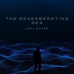 Album The Reverberating Sea oleh Relaxing Sea Sounds