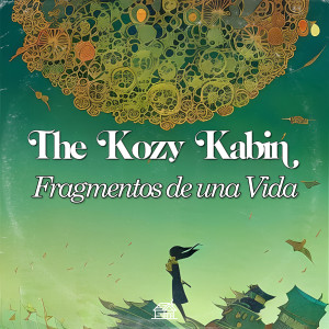 Listen to Fragmentos de Una Vida song with lyrics from The Kozy Kabin