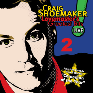 อัลบัม Lovemaster's Greatest Bits Live! Volume 2 ศิลปิน Craig Shoemaker