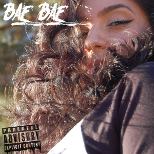 ดาวน์โหลดและฟังเพลง Bae Bae (Explicit) พร้อมเนื้อเพลงจาก KT Kravitx