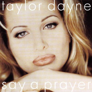 ดาวน์โหลดและฟังเพลง Say A Prayer (Vission Lorimer Dub) พร้อมเนื้อเพลงจาก Taylor Dayne