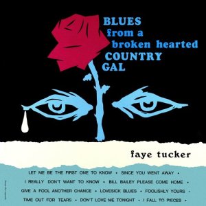 Faye Tucker的專輯Blues from a Broken Hearted Country Gal (Remastered from the Original Master Tapes)