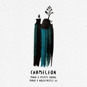 Chameleon (Remixes) dari MAKO