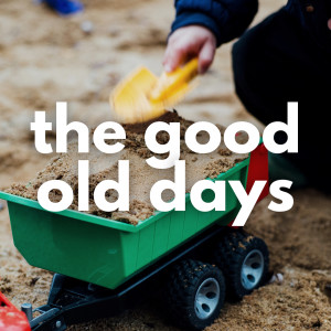Various的專輯The Good Old Days (Explicit)