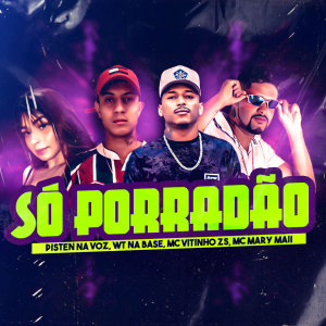 收聽PistenNaVoz的Só Porradão歌詞歌曲