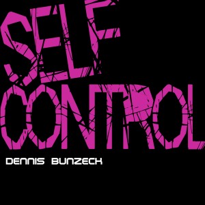 收聽Dennis Bunzeck的Self Control (Single Radio Edit)歌詞歌曲