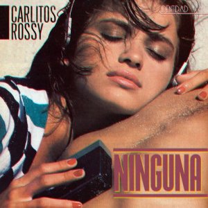 收聽Carlitos Rossy的Ninguna歌詞歌曲