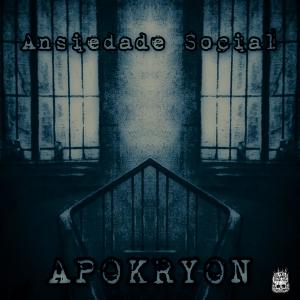 Apokryon的專輯Ansiedade Social