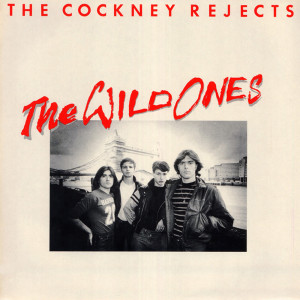 Cockney Rejects的专辑The Wild Ones