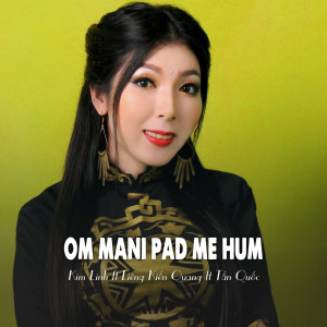 Listen to Om Mani Pad Me Hum (Ytmix) song with lyrics from Kim Linh