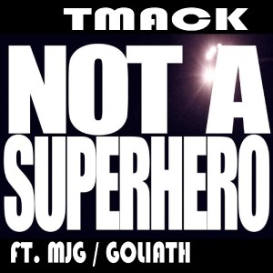 收聽TMacK的Not A Superhero歌詞歌曲
