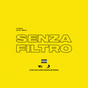 ดาวน์โหลดและฟังเพลง Senza filtro (prod. Macs) พร้อมเนื้อเพลงจาก Loomy