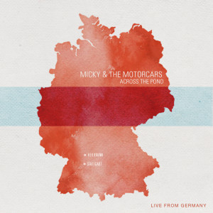 อัลบัม Across the Pond (Live in Germany) ศิลปิน Micky And The Motorcars