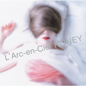 ดาวน์โหลดและฟังเพลง HONEY พร้อมเนื้อเพลงจาก L'Arc-en-Ciel