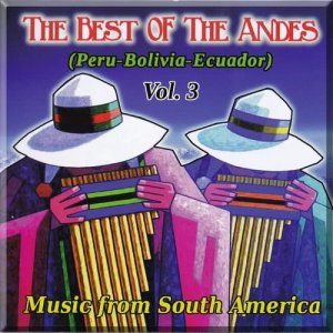 Ahaju Fusion Boliwia的專輯The Best of the Andes (Peru - Bolivia - Ecuador), Vol. 3