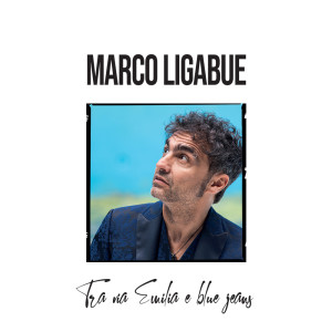 Album Tra via Emilia e blue jeans from Marco Ligabue