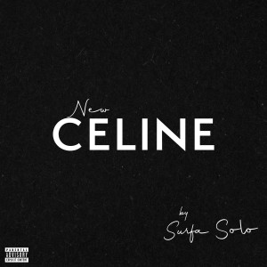 Surfa Solo的专辑New Celine (Explicit)