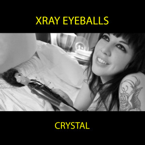 Xray Eyeballs的專輯Crystal