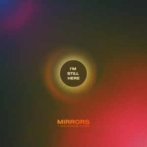 Dengarkan I'm Still Here lagu dari Mirrors dengan lirik