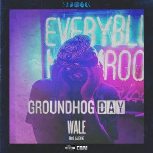 ดาวน์โหลดและฟังเพลง Groundhog Day (Explicit) พร้อมเนื้อเพลงจาก Wale