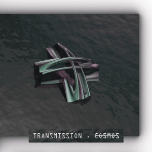 Transmission的专辑Cosmos (Explicit)