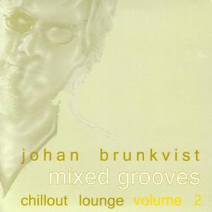 อัลบัม Mixed Grooves - Chillout Lounge Volume 2 ศิลปิน Johan Brunkvist