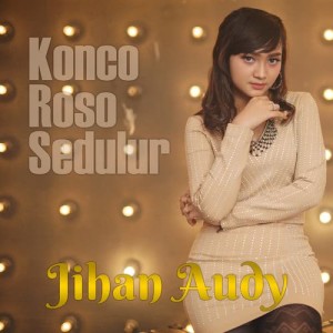 ดาวน์โหลดและฟังเพลง Konco Roso Sedulur พร้อมเนื้อเพลงจาก Jihan Audy