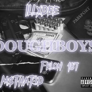 ดาวน์โหลดและฟังเพลง DoughBoys (feat. Illxdee & Felon 187) (Explicit) พร้อมเนื้อเพลงจาก M$tHAT3D
