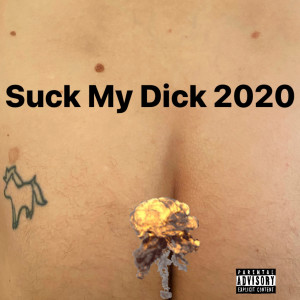 收聽Little Big的Suck My Dick 2020 (Explicit)歌詞歌曲