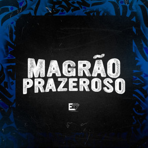 Album Magrão Prazeroso (Explicit) from DJ LK DA VB