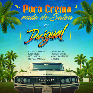 Dezigual的專輯Pura Crema Nada de Salsa (LADO A)