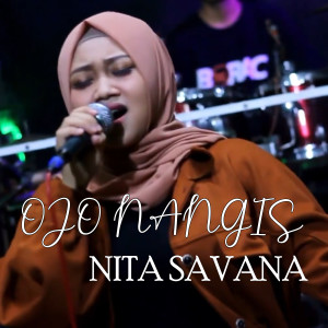 Dengarkan lagu Ojo Nangis nyanyian Nita Savana dengan lirik