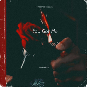 收听Big Grizz的You Got Me歌词歌曲